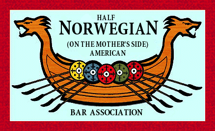 Half-Norwegian (on the Mother's Side) American Bar Assn.